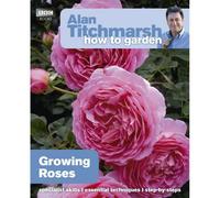 BOOKS4PEOPLE Alan Titchmarsh How To Garden: Growing Roses