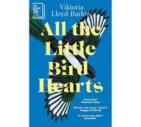 BOOKS4PEOPLE All The Little Bird-Hearts: Longlisted For The Booker Prize 2023
