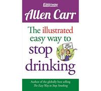 BOOKS4PEOPLE Allen Carr: The Illustrated Easyway To Stop Drinking