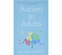 Autism in Adults (Overcoming Common Problems)
