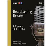 Broadcasting Britain: 100 Years of the BBC