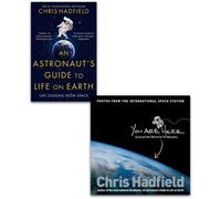 Chris Hadfield Collection 2 Books Bundle (An Astronaut's Guide to Life on Earth, You Are Here: Around the World in 92 Minutes[Hardcover])