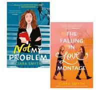 BOOKS4PEOPLE Ciara Smyth 2 Books Collection Set (The Falling In Love Montage, Not My Problem)