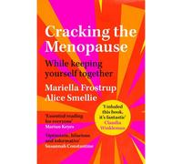BOOKS4PEOPLE Cracking The Menopause: While Keeping Yourself Together By Mariella Frostrup, Alice Smellie