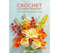 BOOKS4PEOPLE Crochet A Flower Bouquet: 35 Crochet Patterns For Handmade Flowers And Foliage