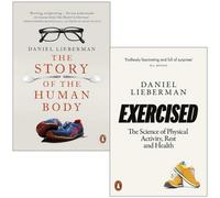 BOOKS4PEOPLE Daniel Lieberman Collection 2 Books Set (The Story Of The Human Body & Exercised The Science Of Physical Activity Rest And Health)