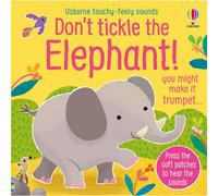 Don't Tickle the Elephant! (Touchy-feely sound books) (DON'T TICKLE Touchy Feely Sound Books)