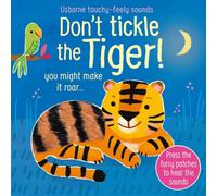 BOOKS4PEOPLE Don't Tickle The Tiger (Touchy-Feely Sound Books): Interactive Touch And Feel Sensory Book With Roaring Tiger Sounds: 1 (Don't