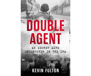 BOOKS4PEOPLE Double Agent: My Secret Life Undercover In The Ira By Kevin Fulton