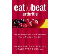 BOOKS4PEOPLE Eat To Beat Arthritis : Over 60 Recipes And A Self-Treatment Plan To Transform Your Life By Marguerite Patten