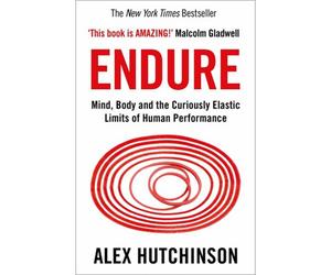 BOOKS4PEOPLE Endure: Mind, Body And The Curiously Elastic Limits Of Human Performance By Alex Hutchinson