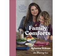 BOOKS4PEOPLE Family Comforts: Simple, Heartwarming Food To Enjoy Together - From The Bestselling Author Of What Mummy Makes By Rebecca Wilson