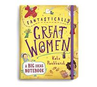 Fantastically Great Women A Big Ideas Notebook