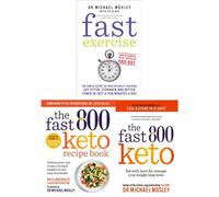BOOKS4PEOPLE Fast Exercise, The Fast 800 Keto, The Fast 800 Keto Recipe Book By Dr Michael Mosley 3 Books Collection Set