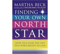 Finding Your Own North Star: How to claim the life you were meant to live
