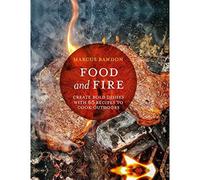 BOOKS4PEOPLE Food And Fire: Create Bold Dishes With 65 Recipes To Cook Outdoors By Marcus Bawdon