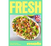 BOOKS4PEOPLE Fresh Mob: Over 100 Tasty Healthy-Ish Recipes