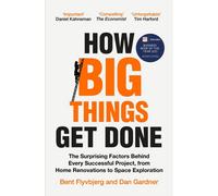 BOOKS4PEOPLE How Big Things Get Done: The Surprising Factors Behind Every Successful Project, From Home Renovations To Space Exploration