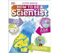 BOOKS4PEOPLE How To Be A Scientist By Steve Mould