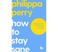 BOOKS4PEOPLE How To Stay Sane: The School Of Life By Philippa Perry