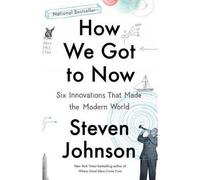 BOOKS4PEOPLE How We Got To Now Six Innovations By Steven Johnson Hardcover