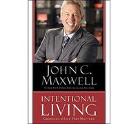 BOOKS4PEOPLE Intentional Living: Choosing A Life That Matters By John C Maxwell