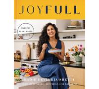 Radhi Devlukia-Shetty Joyfull Cook Effortlessly Eat Freely Live Radiantly Book