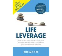 BOOKS4PEOPLE Life Leverage: How To Get More Done In Less Time, Outsource Everything & Create Your Ideal Mobile Lifestyle