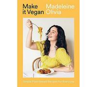 BOOKS4PEOPLE Make It Vegan: Simple Plant-Based Recipes For Everyone By Madeleine Olivia