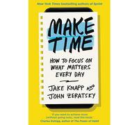 BOOKS4PEOPLE Make Time: How To Focus On What Matters Every Day By Jake Knapp, John Zeratsky