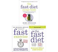 BOOKS4PEOPLE Michael Mosley The Fast Diet Fast Exercise 3 Books Collection Set (Fast Exercise, The Fast Diet & The Fast Diet Recipe Book)