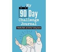 BOOKS4PEOPLE My 90 Day Challenge Self Care Journal: A Healthy Habits And Activity Tracking Journal