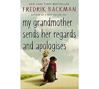 BOOKS4PEOPLE My Grandmother Sends Her Regards And Apologises By Fredrik Backman