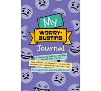 BOOKS4PEOPLE My Worry-Busting Journal: Helps Children And Tweens To Express Their Emotions And Reduce Frustration And Anger