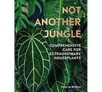 BOOKS4PEOPLE Not Another Jungle Comprehensive Care For Extraordinary Houseplants