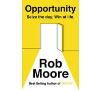 BOOKS4PEOPLE Opportunity: Seize The Day. Win At Life By Rob Moore