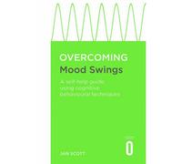 BOOKS4PEOPLE Overcoming Mood Swings: A Self-Help Guide Using Cognitive Behavioural Techniques By Professor Jan Scott Md Frcpsych