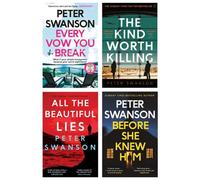 BOOKS4PEOPLE Peter Swanson 4 Books Collection Set (The Kind Worth Killing, All The Beautiful Lies, Before She Knew Him, Every Vow You Break)