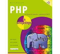 BOOKS4PEOPLE Php In Easy Steps, 4Th Edition: Updated For Php 8 By Mike Mcgrath