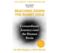BOOKS4PEOPLE Reaching Down The Rabbit Hole - Extraordinary Journeys Into The Human Brain