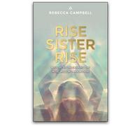 BOOKS4PEOPLE Rise Sister Rise By Rebecca Campbell
