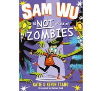 BOOKS4PEOPLE Sam Wu Is Not Afraid Of Zombies By Katie Tsang