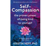 BOOKS4PEOPLE Self-Compassion: The Proven Power Of Being Kind To Yourself By Kristin Neff