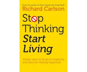 BOOKS4PEOPLE Stop Thinking Start Living Discover Lifelong Happiness By Richard Carlson