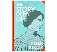 BOOKS4PEOPLE Story Of My Life By Helen Keller (Deluxe Hardback Sprayed Edge Edition)