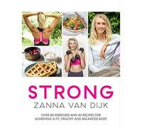 BOOKS4PEOPLE Strong: Over 80 Exercises And 40 Recipes For Achieving A Fit, Healthy And Balanced Body