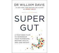 BOOKS4PEOPLE Super Gut: A Four-Week Plan To Reprogram Your Microbiome, Restore Health And Lose Weight By Dr William Davis