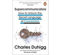 BOOKS4PEOPLE Supercommunicators: How To Unlock The Secret Language Of Connection By Charles Duhigg