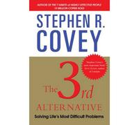 BOOKS4PEOPLE The 3Rd Alternative: Solving Life's Most Difficult Problems By Stephen R Covey