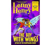 BOOKS4PEOPLE The Boy With Wings: Attack Of The Rampaging Robot World Book Day 2023